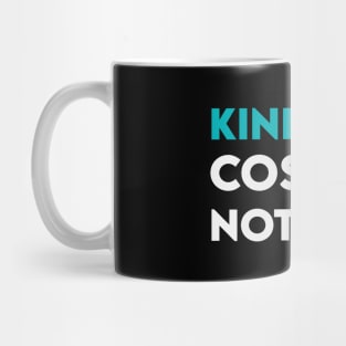 Kindness coats nothing Mug